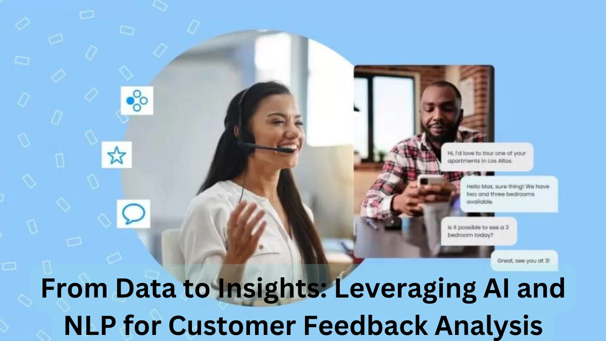 From Data to Insights: Leveraging AI and NLP for Customer Feedback Analysis