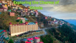 Exploring the Charms of Shimla