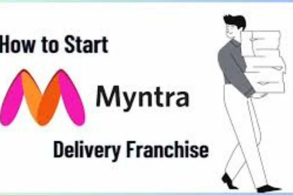 Myntra Delivery Franchise कम निवेश में शुरू करें अपना खुद का बिजनेस और पाएं बंपर मुनाफा!