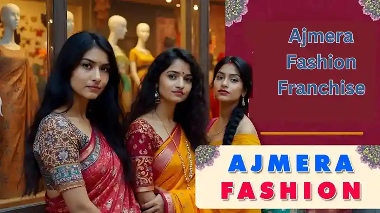 Ajmera Fashion Franchise कैसे लें