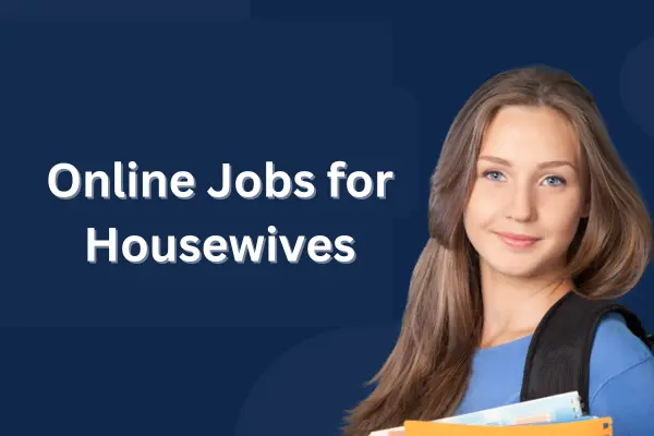 Online Jobs for Housewives