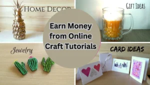 Earn Money from Online Craft Tutorials